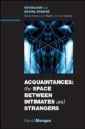 EBOOK: Acquaintances: The Space Between Intimates And Strangers