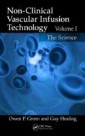 Non-Clinical Vascular Infusion Technology, Volume I