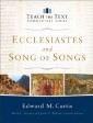 Ecclesiastes and Song of Songs (Teach the Text Commentary Series)