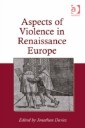 Aspects of Violence in Renaissance Europe