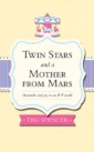 Twin Stars and a Mother from Mars