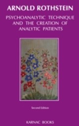 Psychoanalytic Technique and the Creation of Analytic Patients