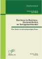 Business-to-Business-Kommunikation im Verlagsbuchhandel: Eine Studie im deutschsprachigen Raum