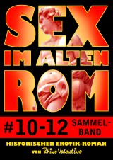 Sex im alten Rom, Sammelband 10-12