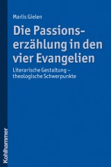 Die Passionserzählung in den vier Evangelien