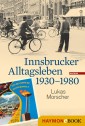 Innsbrucker Alltagsleben 1930-1980