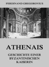 Athenais - Geschichte einer byzantinischen Kaiserin