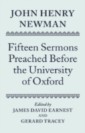 John Henry Newman: Fifteen Sermons Preached Before the University of Oxford