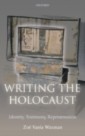 Writing the Holocaust Identity, Testimony, Representation