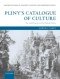 Pliny's Catalogue of Culture Art and Empire in the  Natural History