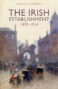 Irish Establishment 1879-1914