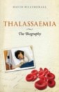 Thalassaemia: The Biography