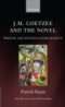 J.M. Coetzee and the Novel