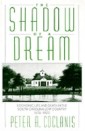 Shadow of a Dream Economic Life and Death in the South Carolina Low Country, 1670-1920