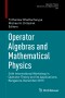 Operator Algebras and Mathematical Physics