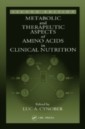 Metabolic & Therapeutic Aspects of Amino Acids in Clinical Nutrition