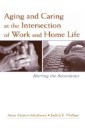 Aging and Caring at the Intersection of Work and Home Life