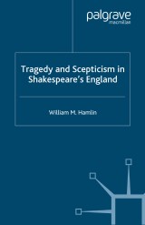 Tragedy and Scepticism in Shakespeare's England