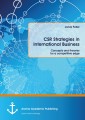 CSR Strategies in International Business. Concepts and theories for a competitive edge