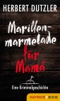 Marillenmarmelade für Mamá. Eine Kriminalgeschichte