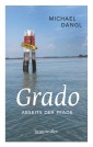 Grado abseits der Pfade