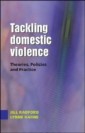 EBOOK: Tackling Domestic Violence: Theories, Policies and Practice