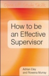 EBOOK: How To Be An Effective Supervisor: Best Practice In Research Student Supervision