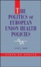 Politics of European Union Health Policies