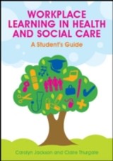 EBOOK: Workplace Learning in Health and Social Care: A Student's Guide