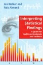EBOOK: Interpreting Statistical Findings: A Guide For Health Professionals And Students