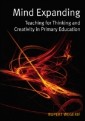 EBOOK: Mind Expanding: Teaching for Thinking and Creativity in Primary Education