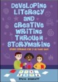 EBOOK: Developing Literacy and Creative Writing through Storymaking: Story Strands for 7-12 year olds