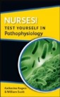 Nurses! Test yourself in Pathophysiology