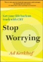 EBOOK: Stop Worrying: Get Your Life Back on Track with CBT