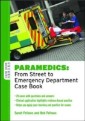 EBOOK: Paramedics: From Street to Emergency Department Case Book