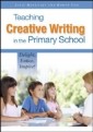 EBOOK: Teaching Creative Writing in the Primary School: Delight, Entice, Inspire!