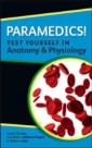 EBOOK: Paramedics! Test yourself in Anatomy and Physiology