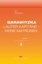 Barawitzka - Lauter Kapitäne, keine Matrosen