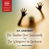 The Shadows over Innsmouth and The Whisperer in Darkness (Unabridged)