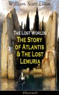 The Lost Worlds: The Story of Atlantis & The Lost Lemuria (Illustrated)
