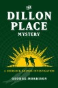 The Dillon Place Mystery - A Sherlock Holmes Investigation