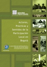 Actores prácticas y sentidos de la participación local en Bogotá