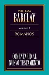 Comentario al Nuevo Testamento- Barclay Vol. 8