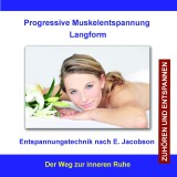 Progressive Muskelentspannung Langform / Entspannungstechnik nach E. Jacobson