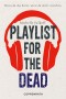 Playlist for the dead