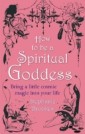 How To Be A Spiritual Goddess