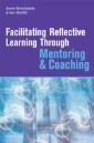 Facilitating Reflective Learning Through Mentoring and Coaching