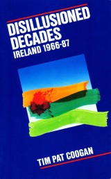Disillusioned Decades - Ireland 1966-87