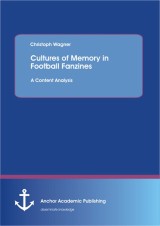 Cultures of Memory in Football Fanzines. A Content Analysis