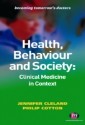 Health, Behaviour and Society: Clinical Medicine in Context